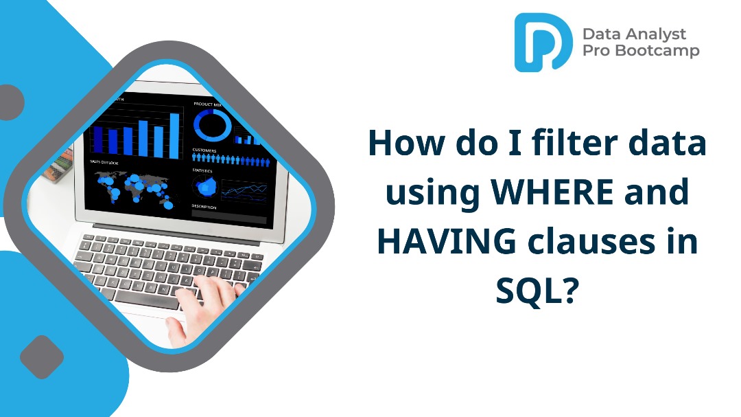 how do I filter data using WHERE and HAVING clauses in SQL